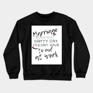 funny marriage Crewneck Sweatshirt